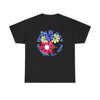 Born In July Blooming All Year T-Shirt  T-Shirt