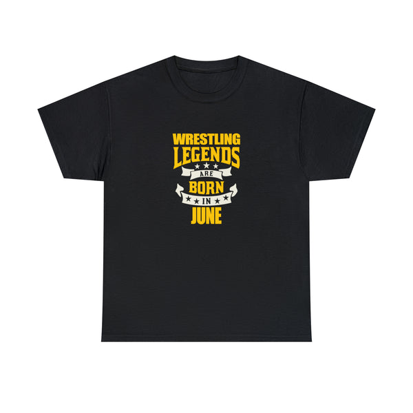 Wrestling Legends Are Born In June T-Shirt