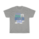 Loud Proud Wrestling Dad