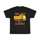 Truck Yeah, I'm A Big Brother with Dump Truck T-Shirt